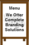 we offer complete Branding solutions for your business A Boards and Pavement signs
